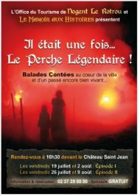 Balades contées : il était une fois le Perche Légendaire. Du 19 juillet au 9 août 2013 à Nogent-le-Rotrou. Eure-et-loir.  16H30